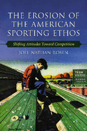 The Erosion of the American Sporting Ethos: Shifting Attitudes Toward Competition