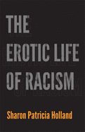 The Erotic Life of Racism
