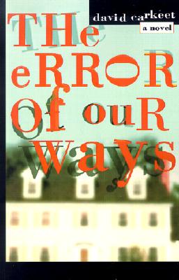 The Error of Our Ways - Carkeet, David