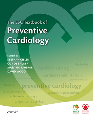 The ESC Textbook of Preventive Cardiology - Gielen, Stephan (Editor), and De Backer, Guy (Editor), and Piepoli, Massimo (Editor)