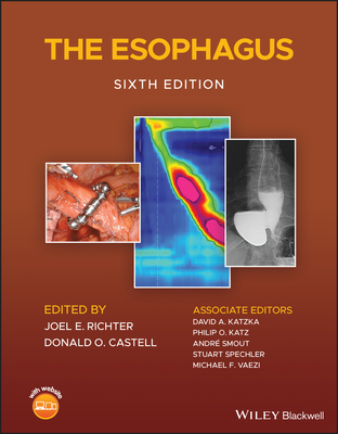 The Esophagus - Richter, Joel E. (Editor), and Castell, Donald O. (Editor), and Katzka, David A. (Associate editor)