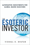 The Esoteric Investor: Alternative Investments for Global Macro Investors