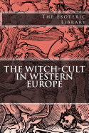 The Esoteric Library: The Witch-Cult in Western Europe