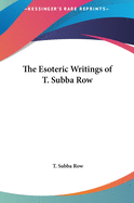 The Esoteric Writings of T. Subba Row