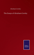 The Essays of Abraham Cowley