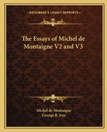 The Essays of Michel de Montaigne V2 and V3