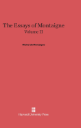 The Essays of Montaigne, Volume II