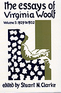 The Essays of Virginia Woolf, Vol, 5: 1929 to 1932