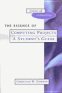 The Essence of Computing Projects: A Student's Guide