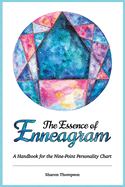 The Essence of Enneagram: A Handbook for the Nine-Point Personality Chart