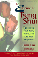 The Essence of Feng Shui - Lin, Jami