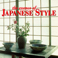 The Essence of Japanese Style - Slesin, Suzanne, and Cliff, Stafford, and Rozensztroch, Daniel