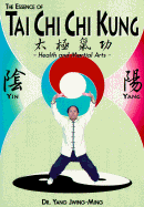 The Essence of Tai Chi Chi Kung