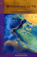 The Essence of the Bhagavad Gita: Explained by Paramhansa Yogananda, as Remembered by His Disciple, Swami Kriyananda - Yogananda, Paramhansa