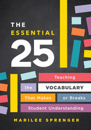 The Essential 25: Teaching the Vocabulary That Makes or Breaks Student Understanding