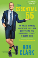 The Essential 55: An Award Winning Educator's Rules for Discovering the Successful Student in Every Child