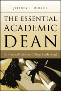 The Essential Academic Dean: A Practical Guide to College Leadership