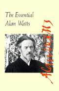 The Essential Alan Watts - Watts, Alan W