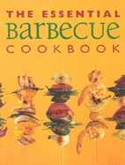 The Essential Barbecue Cookbook - Feldman, Sally (Editor)