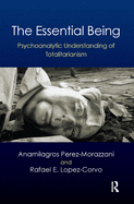 The Essential Being: Psychoanalytic Understanding of Totalitarianism