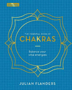 The Essential Book of Chakras: Balance Your Vital Energies