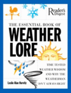 The Essential Book of Weather Lore: Time-Tested Weather Wisdom and Why the Weatherman Isn't Always Right - Horvitz, Leslie Alan