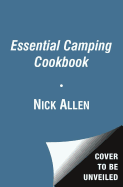 The Essential Camping Cookbook: or How to Cook an Egg in an Orange and Other Scout Recipes