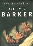 The Essential Clive Barker: Selected Fiction - Barker, Clive