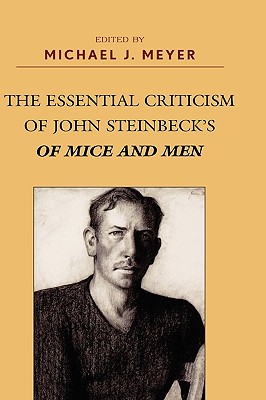 The Essential Criticism of John Steinbeck's Of Mice and Men - Meyer, Michael J