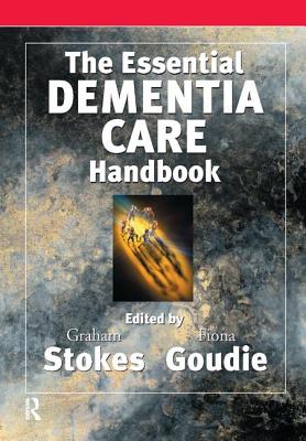 The Essential Dementia Care Handbook: A Good Practice Guide - Goudie, Fiona