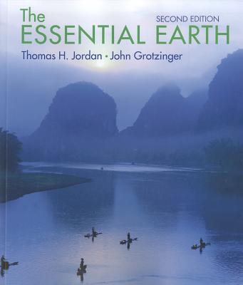 The Essential Earth - Jordan, Thomas, and Grotzinger, John