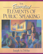 The Essential Elements of Public Speaking