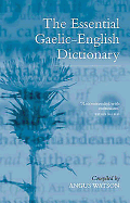 The Essential Gaelic-English Dictionary: A Dictionary for Students and Learners of Scottish Gaelic