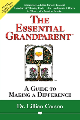 The Essential Grandparent: A Guide to Making a Difference - Carson, Lillian, and Carson