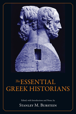 The Essential Greek Historians - Burstein, Stanley (Editor)