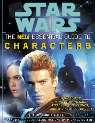 The Essential Guide to Characters, Revised Edition: Star Wars - Wallace, Daniel