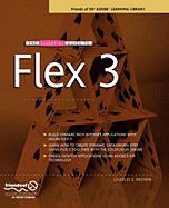 The Essential Guide to Flex 3 - Brown, Charles, MD, PhD