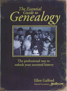 The Essential Guide to Genealogy: The Professional Way to Unlock Your Ancestral History