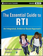 The Essential Guide to RTI, Grades K-12: An Integrated, Evidence-Based Approach