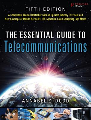 The Essential Guide to Telecommunications - Dodd, Annabel