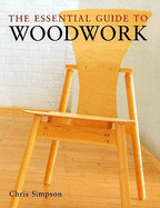 The Essential Guide to Woodwork