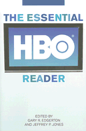 The Essential HBO Reader - Edgerton, Gary R (Editor), and Jones, Jeffrey P (Editor)