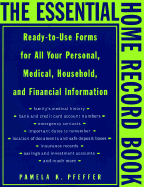 The Essential Home Record Book: Ready Use Forms for All Your Pers Med Household Financial Info - Pfeffer, Pamela