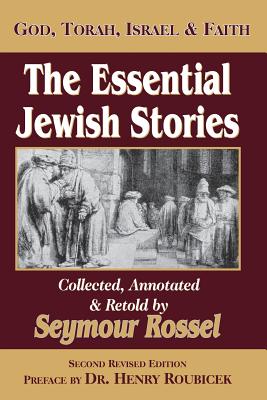 The Essential Jewish Stories: God, Torah, Israel & Faith - Roubicek, Henry (Introduction by), and Rossel, Seymour