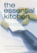 The Essential Kitchen: Basic Tools, Recipes, and Tips for Equipping a Classic Kitchen