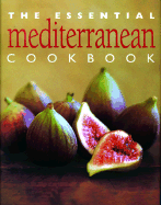 The Essential Mediterranean Cookbook - Thunder Bay Press (Creator), and Stephen, Wendy (Editor)