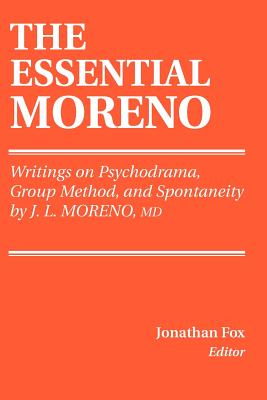 The Essential Moreno - Fox, Jonathan, Ma (Editor), and Moreno, J L, MD