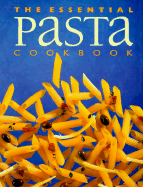 The Essential Pasta Cookbook