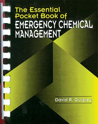 The Essential Pocket Book of Emergency Chemical Management - Quigley, David R