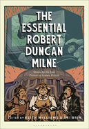 The Essential Robert Duncan Milne: Stories by the Lost Pioneer of Science Fiction